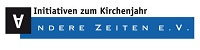 Andere Zeiten e. V. Initiativen zum Kirchenjahr